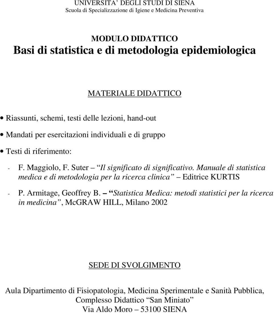 Manuale di statistica medica e di metodologia per la ricerca clinica Editrice KURTIS - P. Armitage, Geoffrey B.