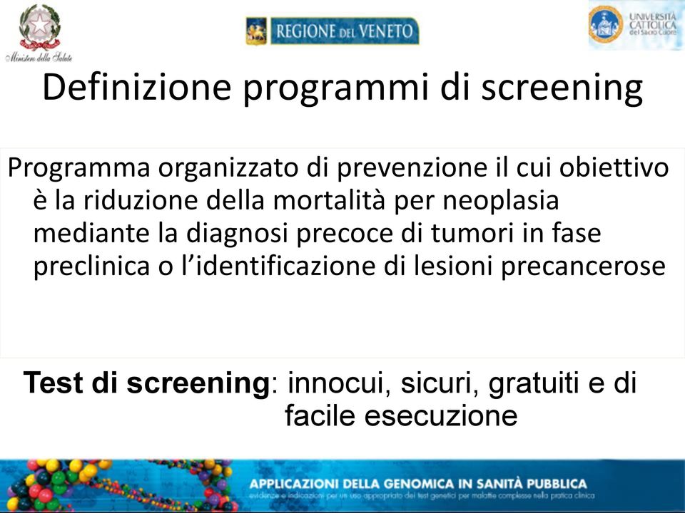 diagnosi precoce di tumori in fase preclinica o l identificazione di