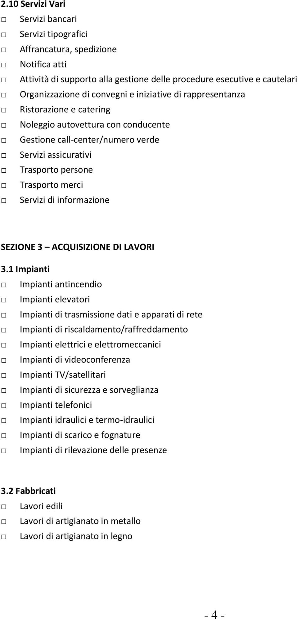 informazione SEZIONE 3 ACQUISIZIONE DI LAVORI 3.