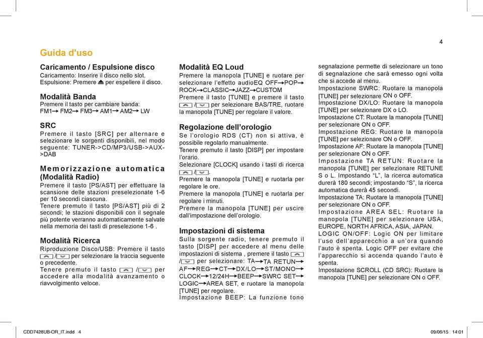 >DAB Memorizzazione automatica (Modalità Radio) Premere il tasto [PS/AST] per effettuare la scansione delle stazioni preselezionate 1-6 per 10 secondi ciascuna.