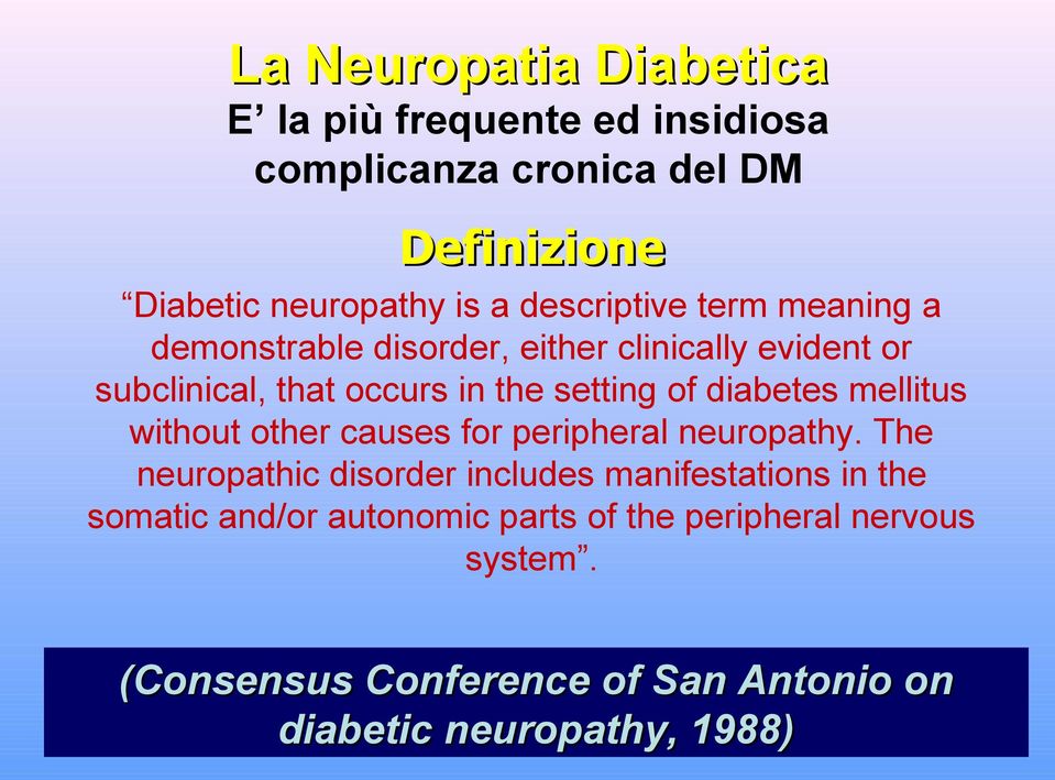 diabetes mellitus without other causes for peripheral neuropathy.