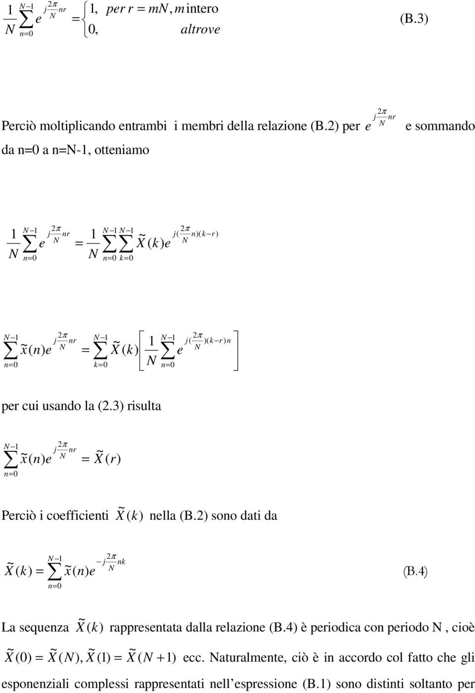 3 isulta n ~ x n e π j n ~ X ~ Peciò i coefficienti X nella B.