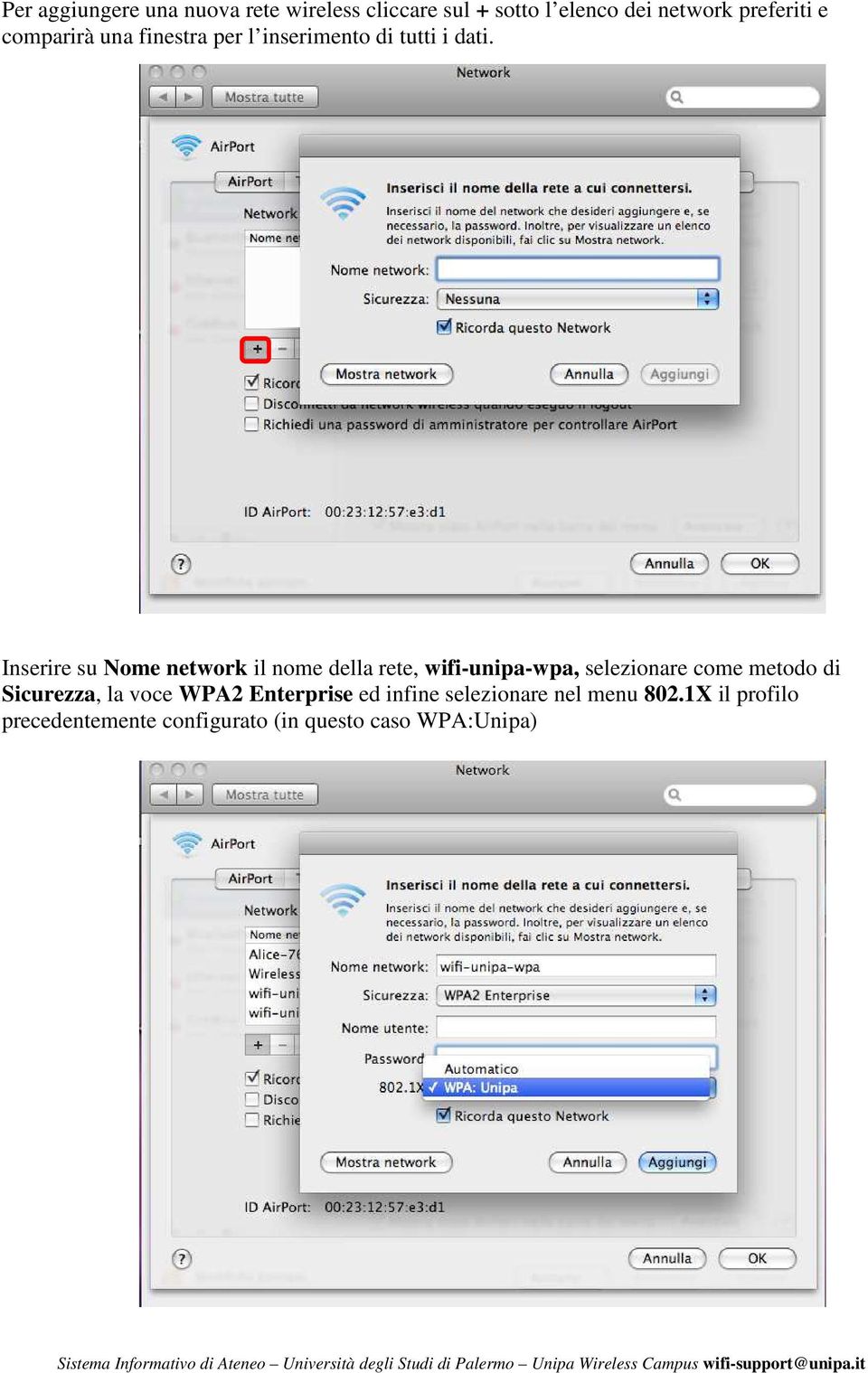 Inserire su Nome network il nome della rete, wifi-unipa-wpa, selezionare come metodo di