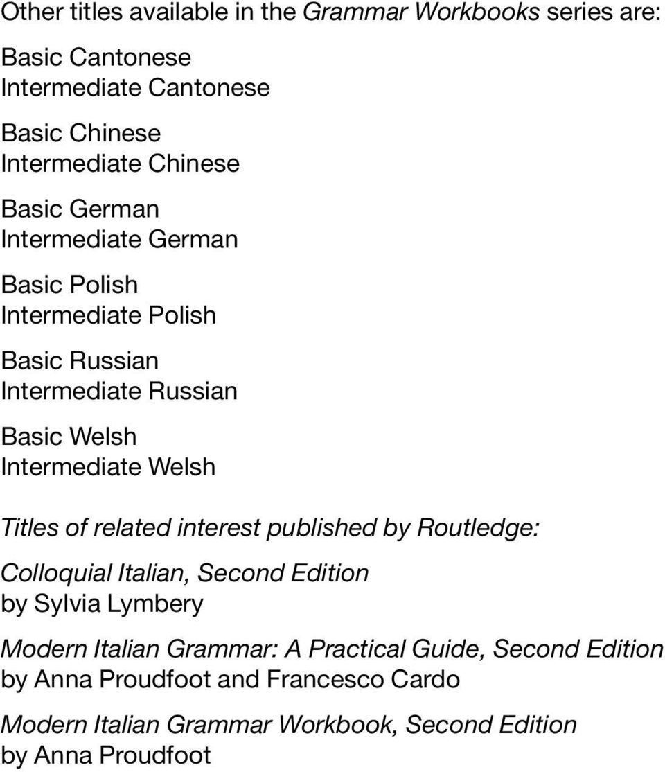 Intermediate Welsh Titles of related interest published by Routledge: Colloquial Italian, Second Edition by Sylvia Lymbery Modern