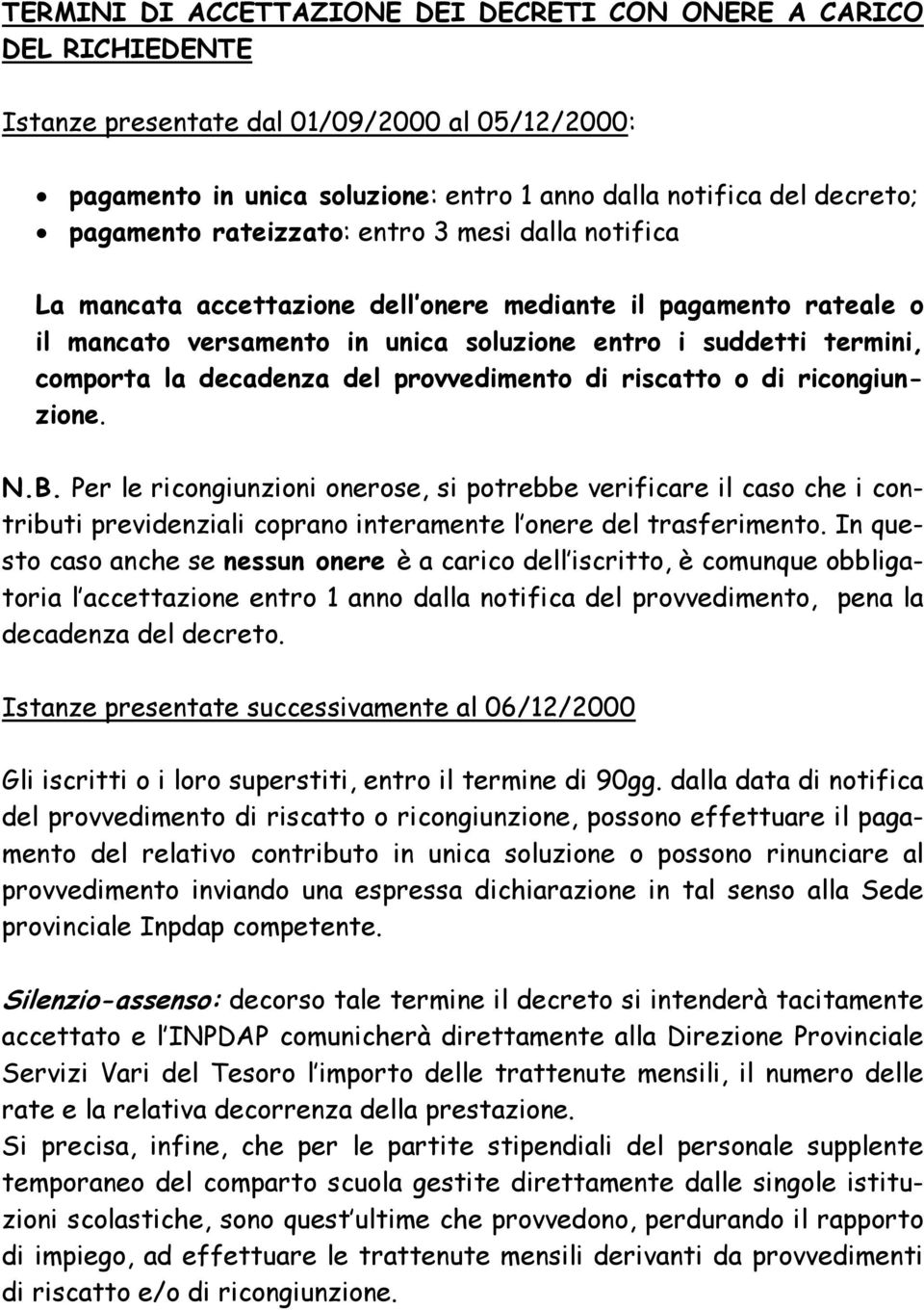 decadenza del provvedimento di riscatto o di ricongiunzione. N.B.