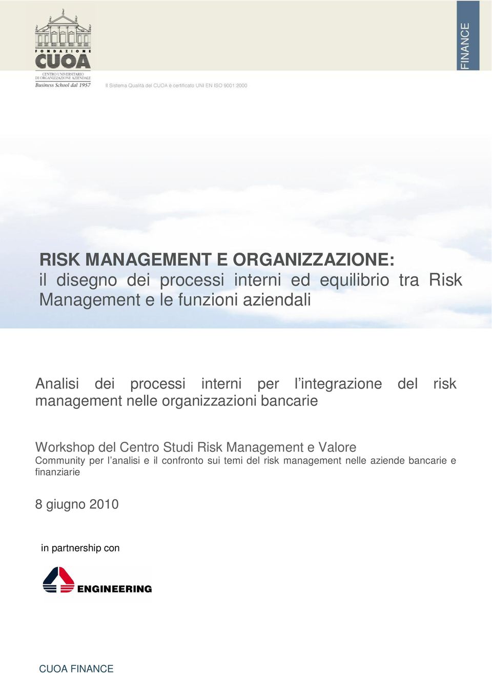 organizzazioni bancarie Workshop del Centro Studi Risk Management e Valore Community per l analisi e il