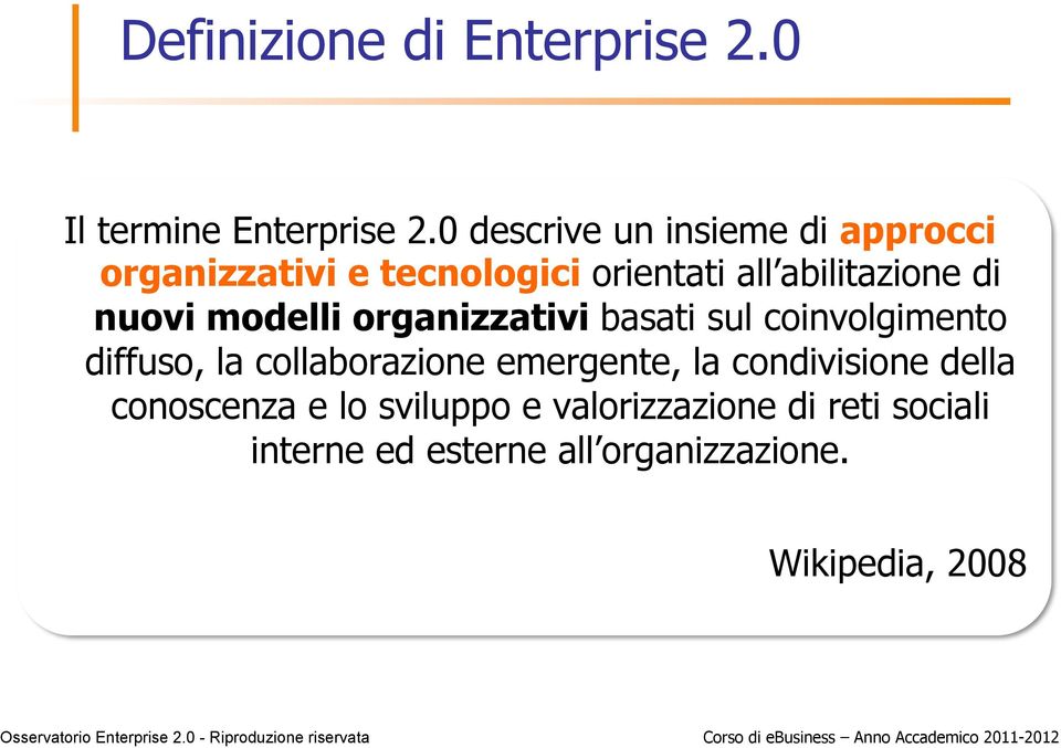 nuovi modelli organizzativi basati sul coinvolgimento diffuso, la collaborazione emergente,