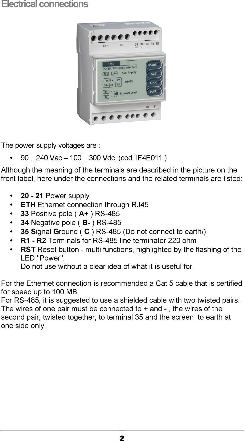 connection through RJ45 33 Positive pole ( A+ ) RS-485 34 Negative pole ( B- ) RS-485 35 Signal Ground ( C ) RS-485 (Do not connect to earth!