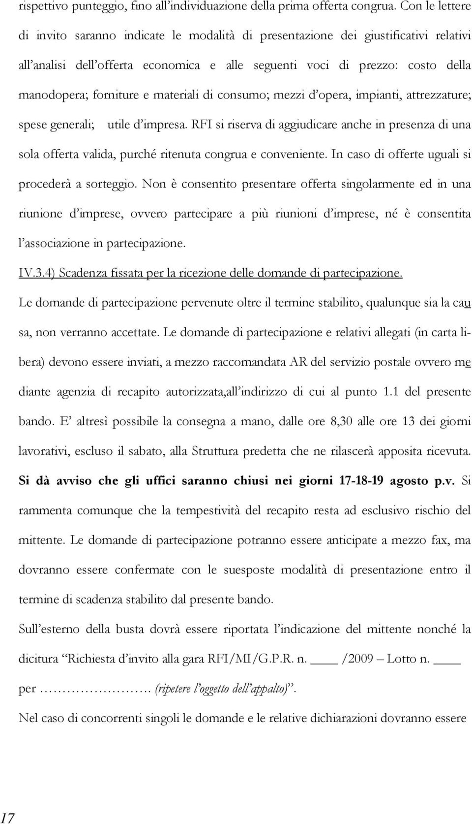 e materiali di consumo; mezzi d opera, impianti, attrezzature; spese generali; utile d impresa.