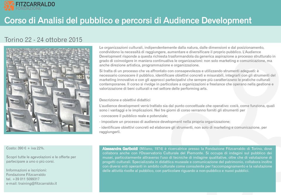 L'Audience Development risponde a questa richiesta trasformandola da generica aspirazione a processo strutturato in grado di coinvolgere in maniera continuativa le organizzazioni: non solo marketing