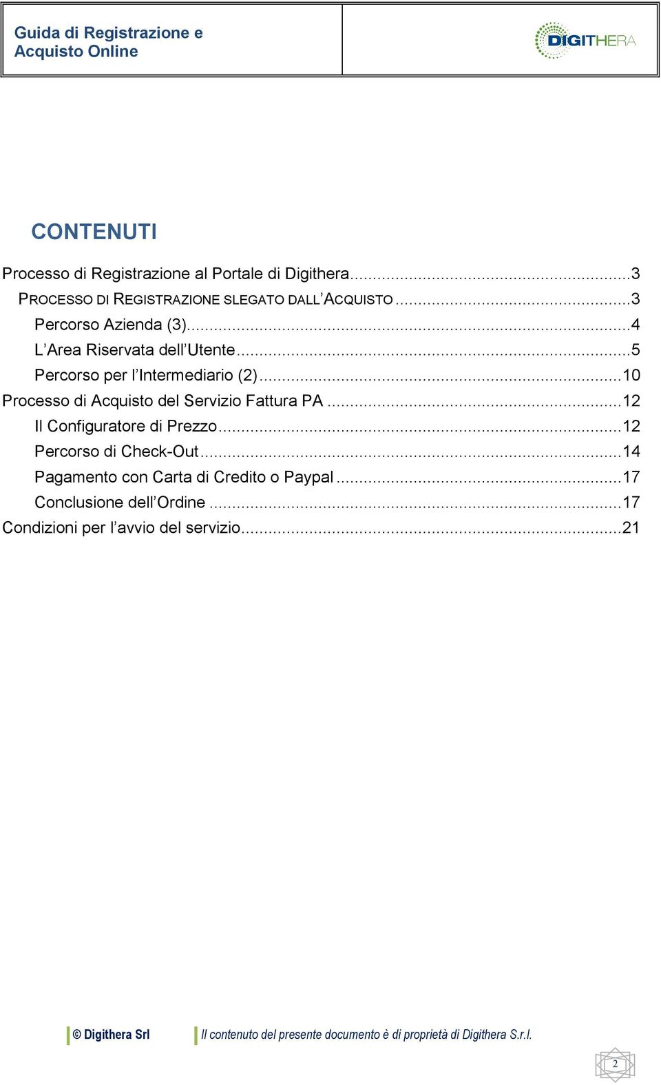 .. 10 Processo di Acquisto del Servizio Fattura PA... 12 Il Configuratore di Prezzo... 12 Percorso di Check-Out.