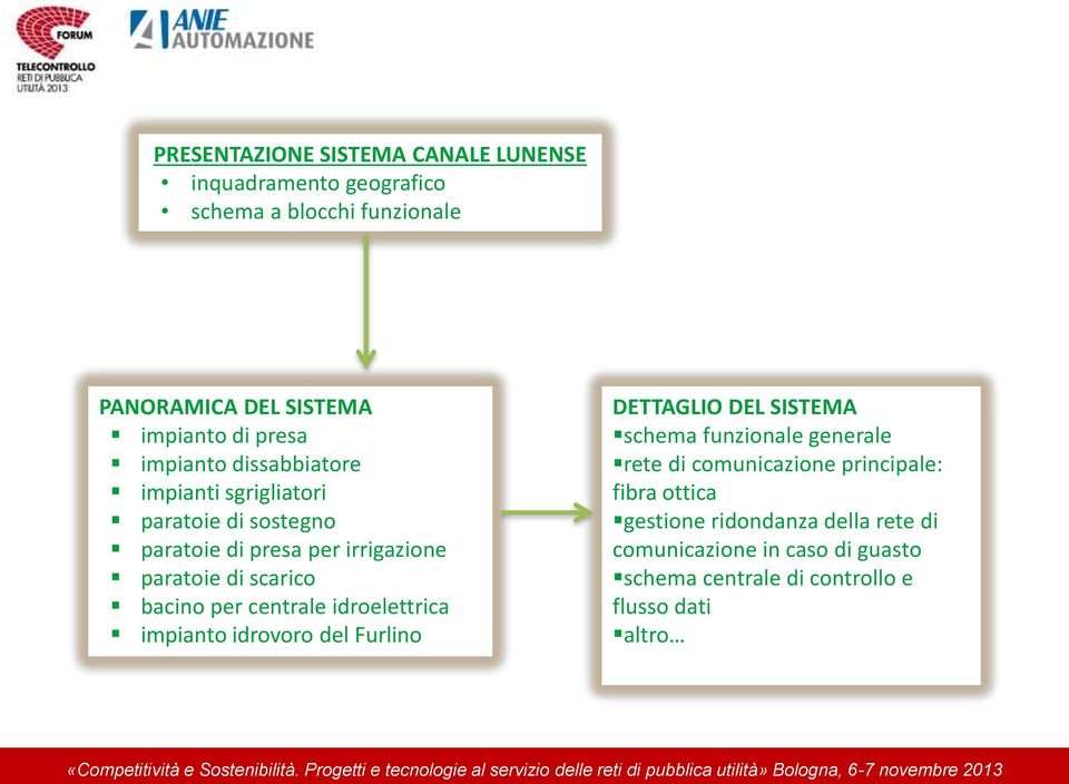 centrale idroelettrica impianto idrovoro del Furlino DETTAGLIO DEL SISTEMA schema funzionale generale rete di comunicazione