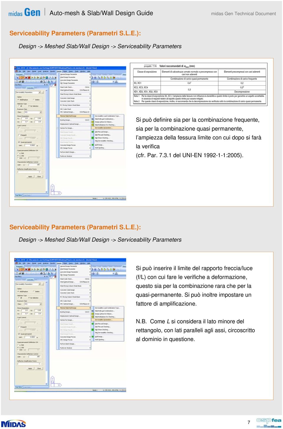 con cui dopo si farà la verifica (cfr. Par. 7.3.1 del UNI-EN 1992-1-1:2005).