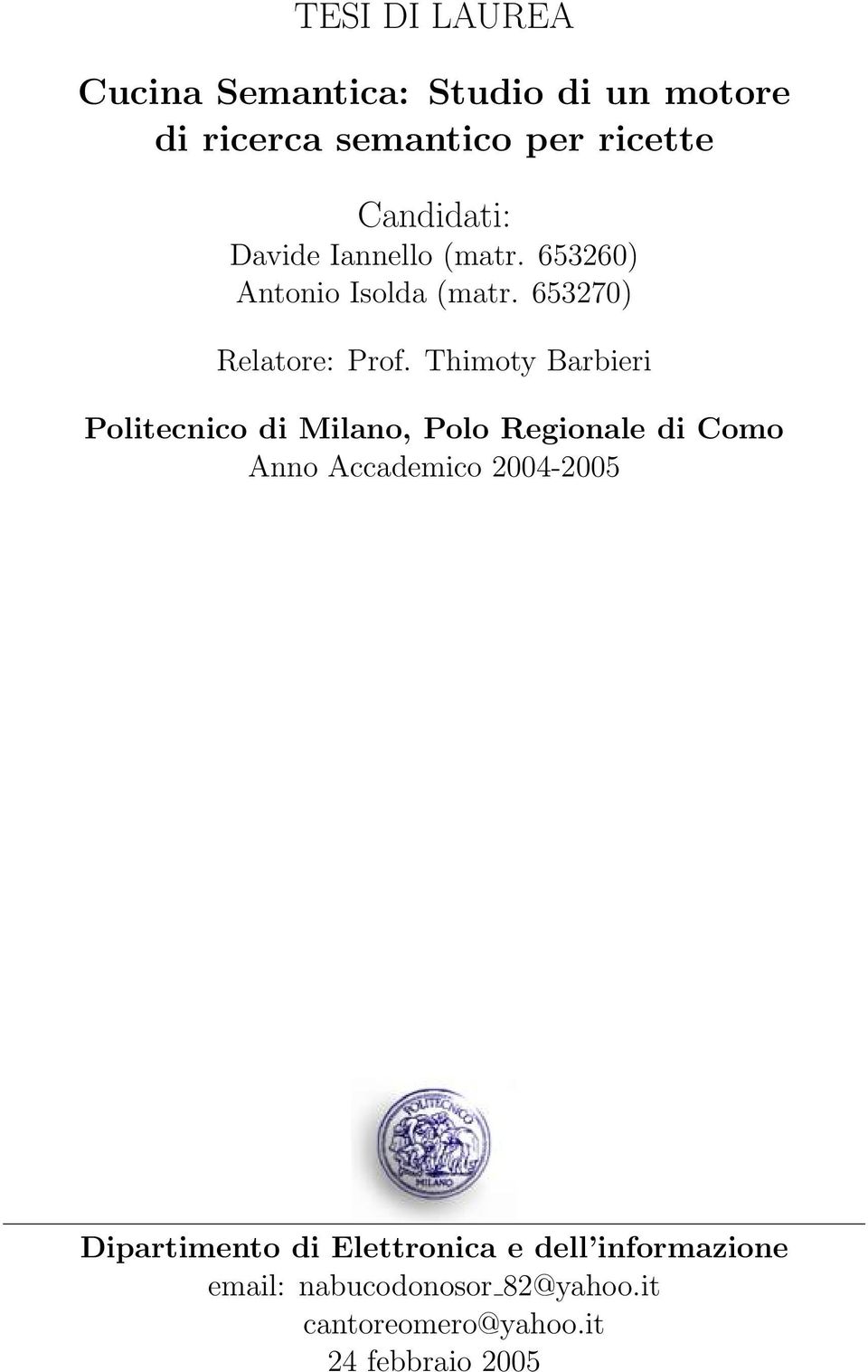 Thimoty Barbieri Politecnico di Milano, Polo Regionale di Como Anno Accademico 2004-2005