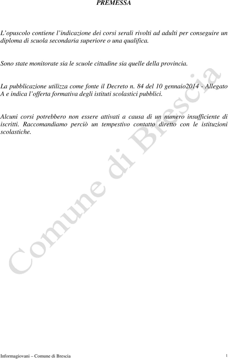 84 del 10 gennai2014 - Allegat A e indica l fferta frmativa degli istituti sclastici pubblici.