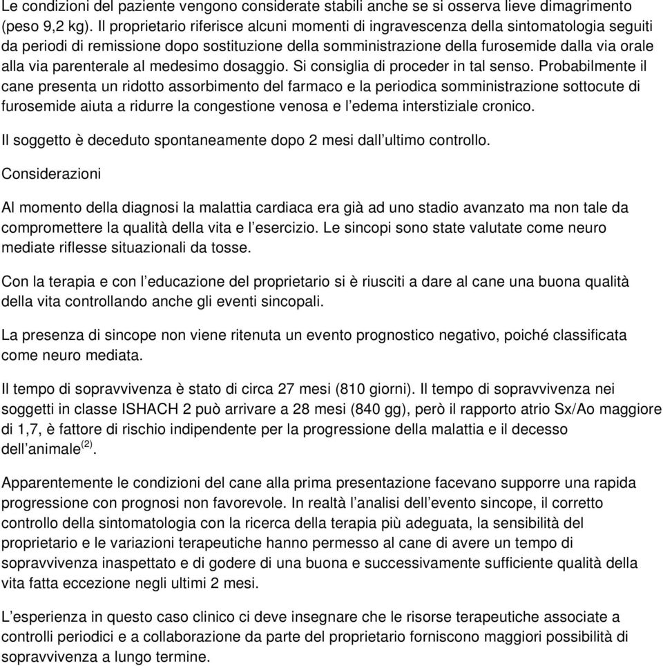 parenterale al medesimo dosaggio. Si consiglia di proceder in tal senso.