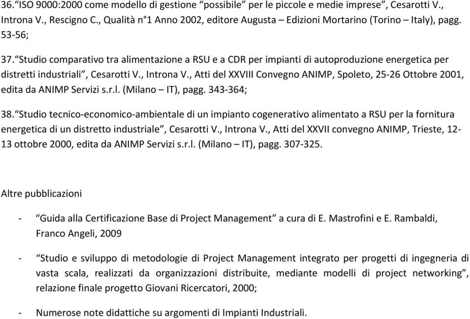 Studio comparativo tra alimentazione a RSU e a CDR per impianti di autoproduzione energetica per distretti industriali, Cesarotti V., Introna V.