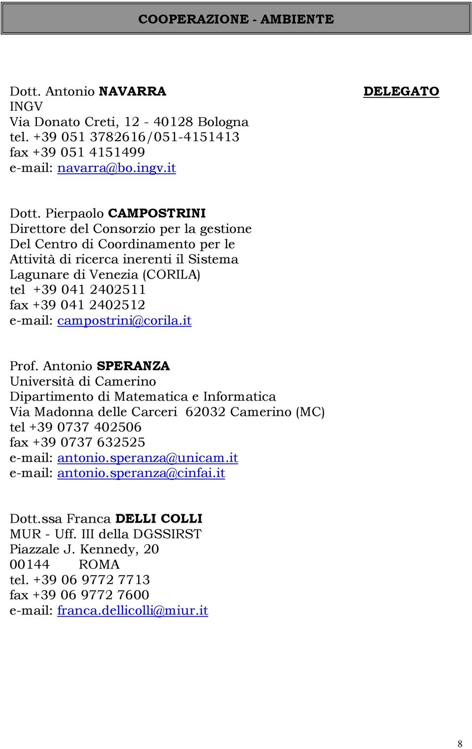 041 2402512 e-mail: campostrini@corila.it Prof.