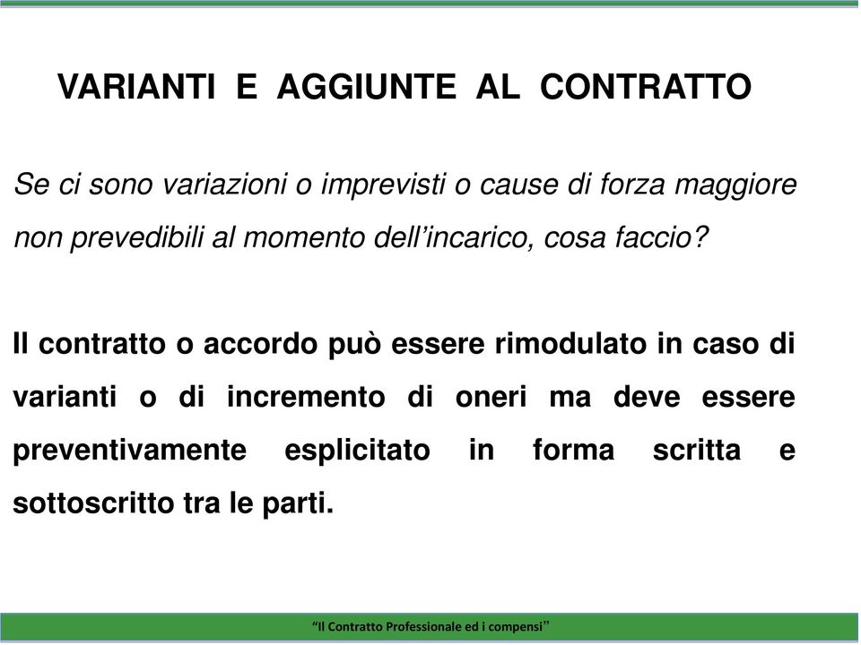 Il contratto o accordo può essere rimodulato in caso di varianti o di incremento