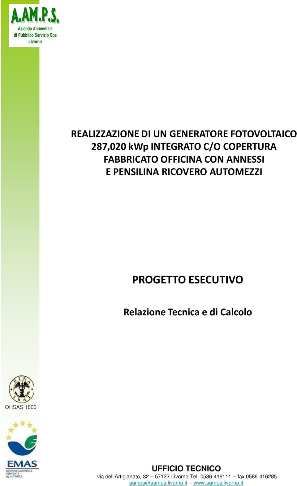 Relazione Tecnica e di Calcolo OHSAS 18001 UFFICIO TECNICO via dell Artigianato, 32