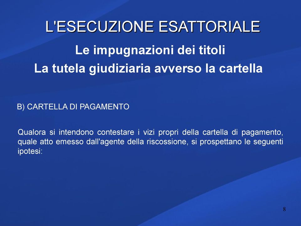 contestare i vizi propri della cartella di pagamento, quale