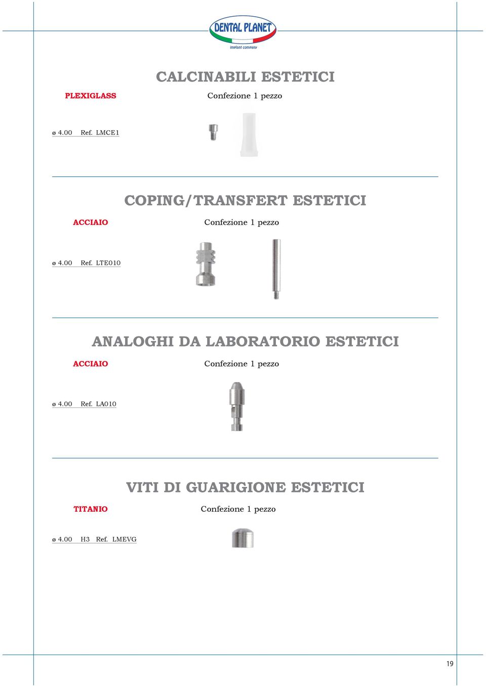 LTE010 ANALOGHI DA LABORATORIO ESTETICI ACCIAIO ø 4.