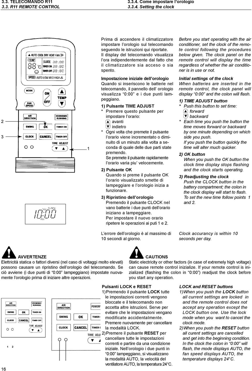 Before you start operating with the air conditioner, set the clock of the remote control following the procedures below given.