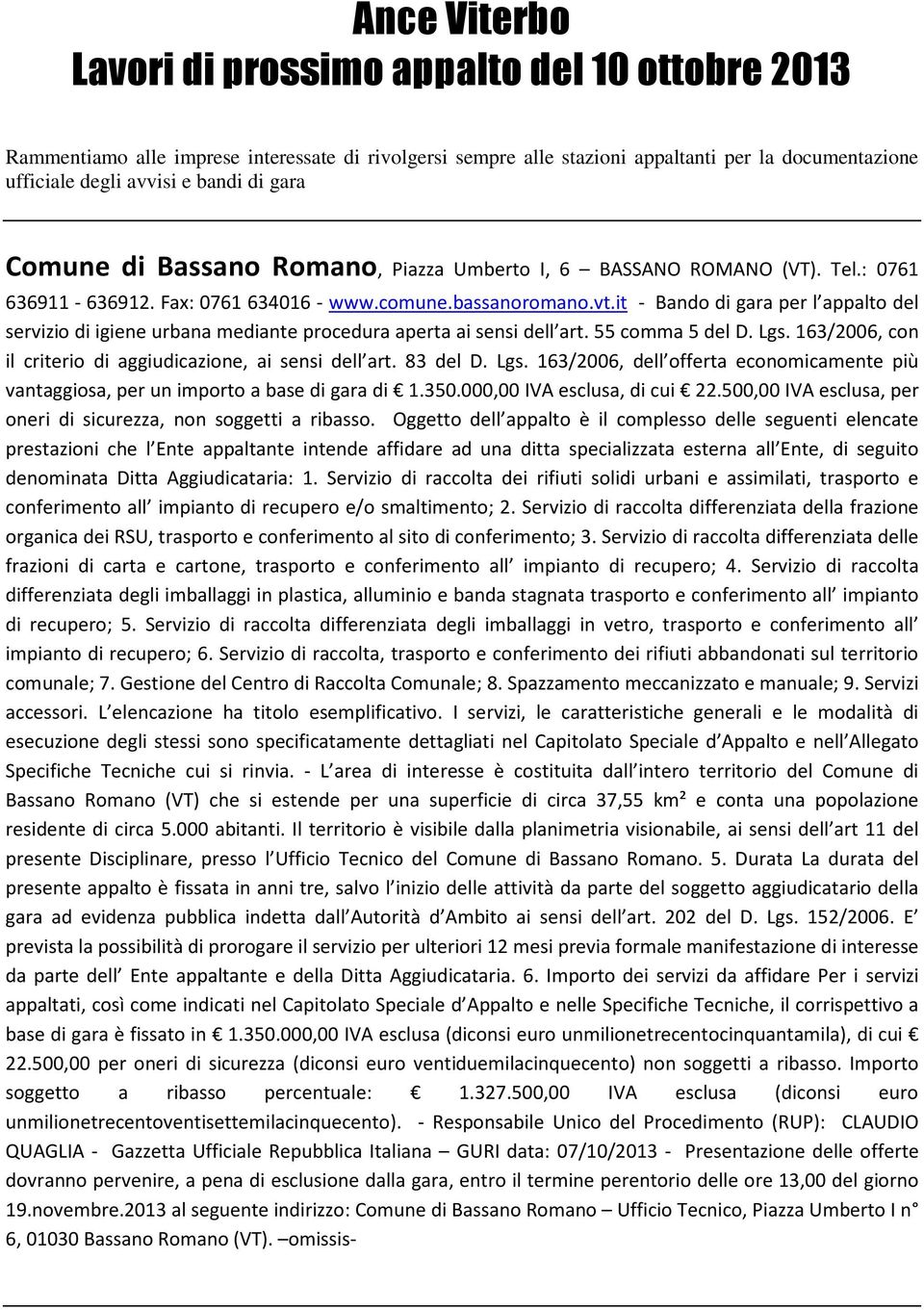 it - Bando di gara per l appalto del servizio di igiene urbana mediante procedura aperta ai sensi dell art. 55 comma 5 del D. Lgs. 163/2006, con il criterio di aggiudicazione, ai sensi dell art.