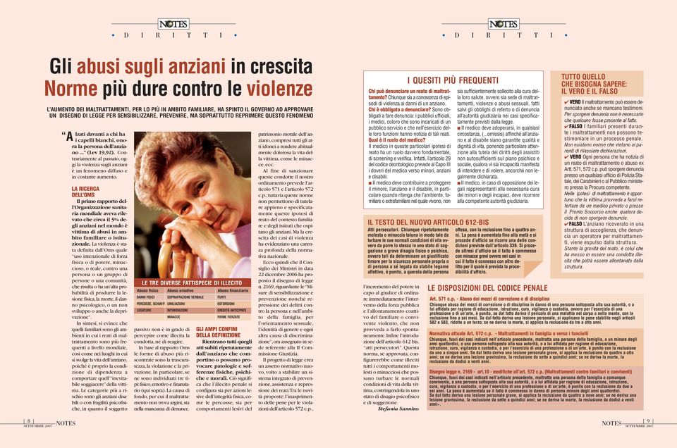 Contrariamente al passato, oggi la violenza sugli anziani è un fenomeno diffuso e in costante aumento.