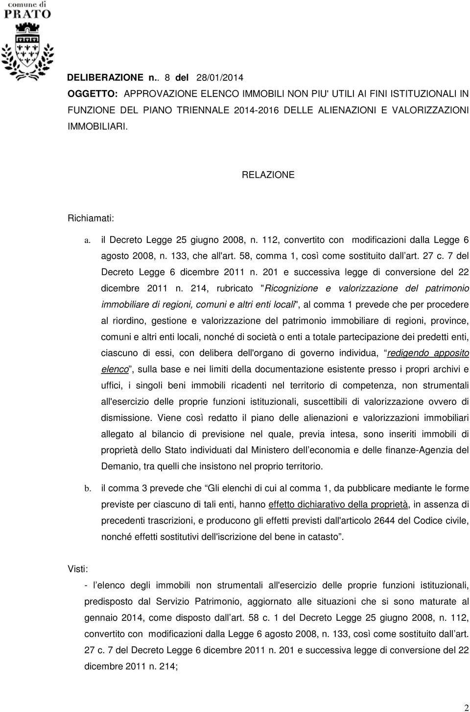 7 del Decreto Legge 6 dicembre 2011 n. 201 e successiva legge di conversione del 22 dicembre 2011 n.