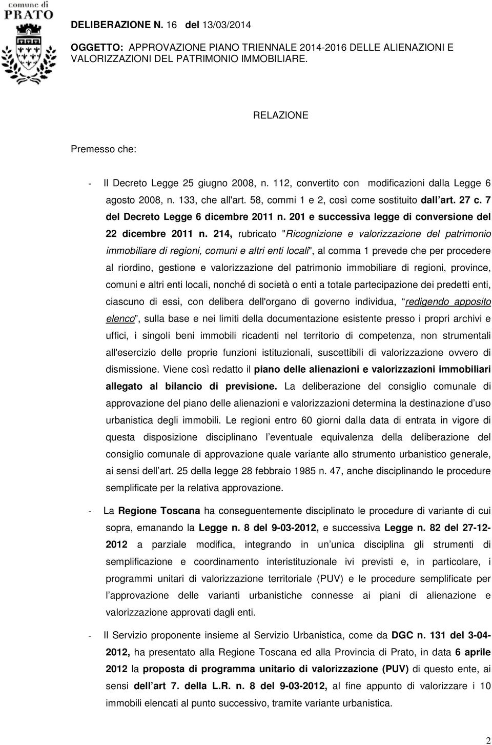 7 del Decreto Legge 6 dicembre 2011 n. 201 e successiva legge di conversione del 22 dicembre 2011 n.