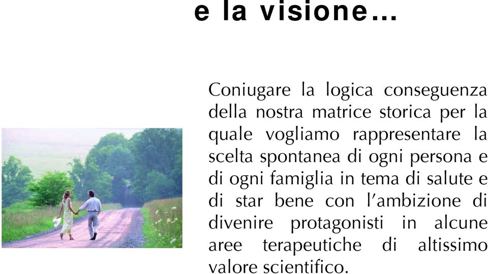 di ogni famiglia in tema di salute e di star bene con l ambizione di