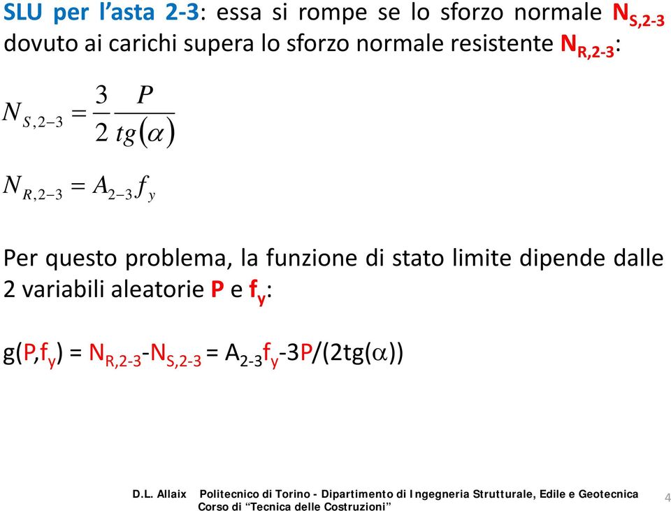 = R, 2 3 A2 3 f y er questo problema, la funzione di stato limite dipende dalle