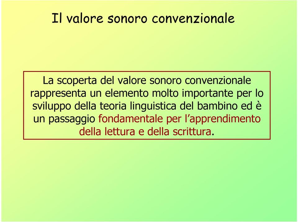 sviluppo della teoria linguistica del bambino ed è un