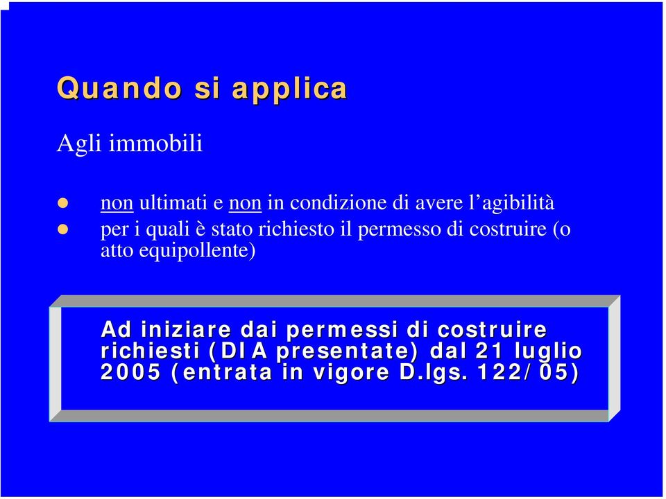 costruire (o atto equipollente) Ad iniziare dai permessi di costruire