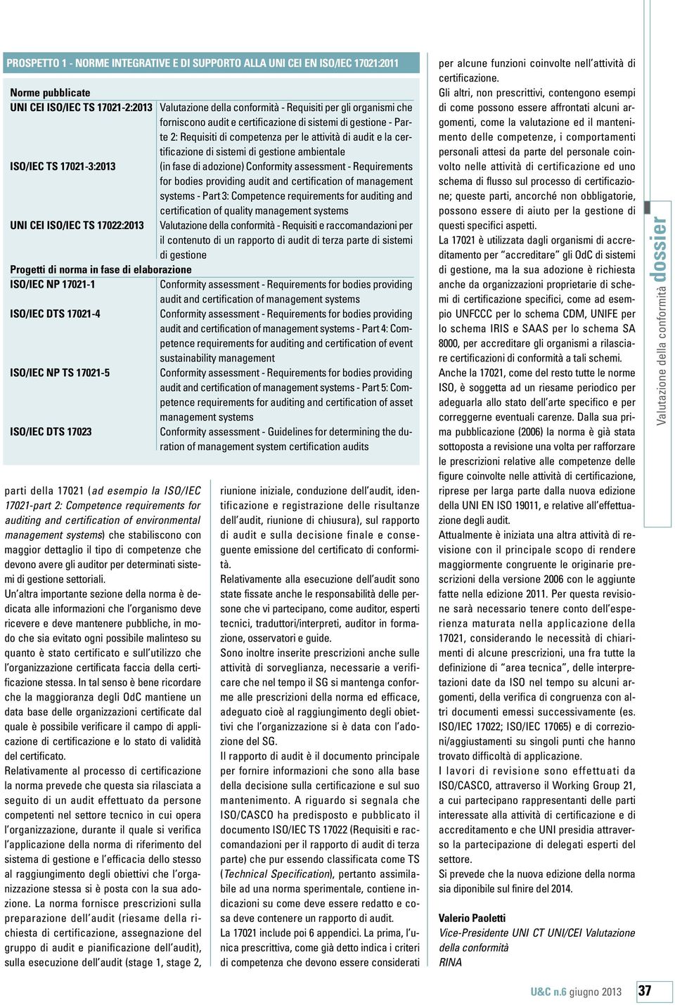 fase di adozione) Conformity assessment - Requirements for bodies providing audit and certification of management systems - Part 3: Competence requirements for auditing and certification of quality