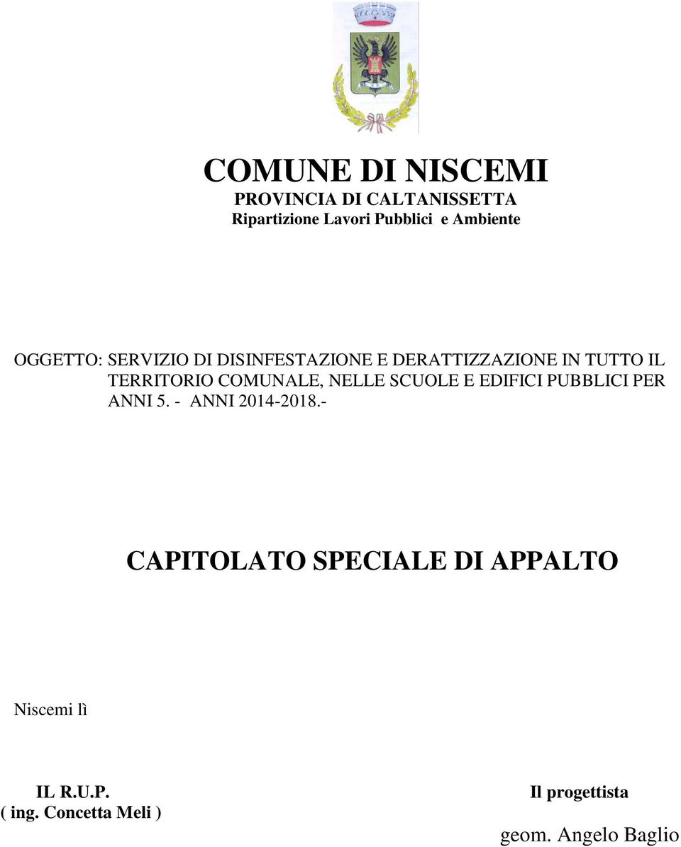 COMUNALE, NELLE SCUOLE E EDIFICI PUBBLICI PER ANNI 5. - ANNI 2014-2018.