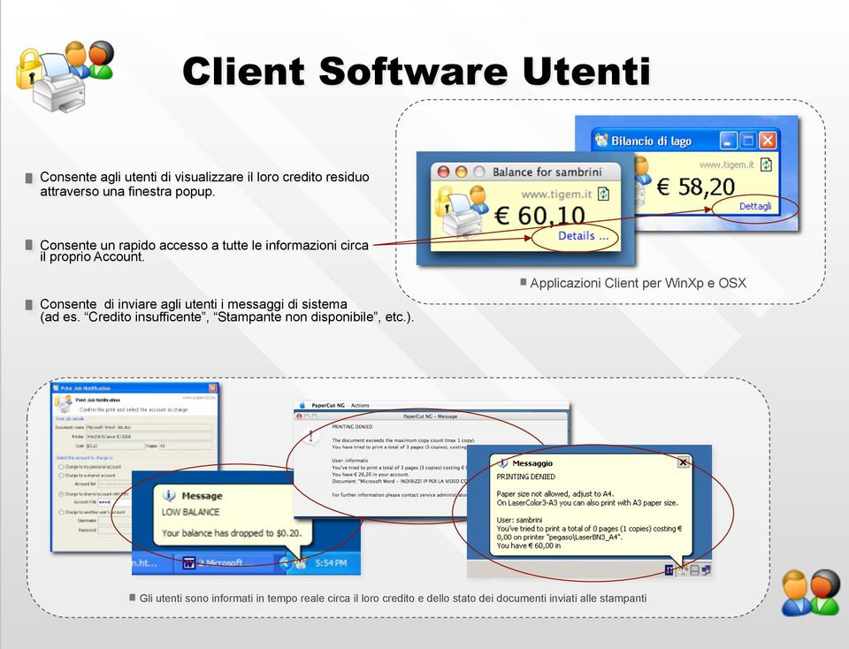 Consente di inviare agli utenti i messaggi di sistema (ad es. Credito insufficente, Stampante non disponibile, etc.