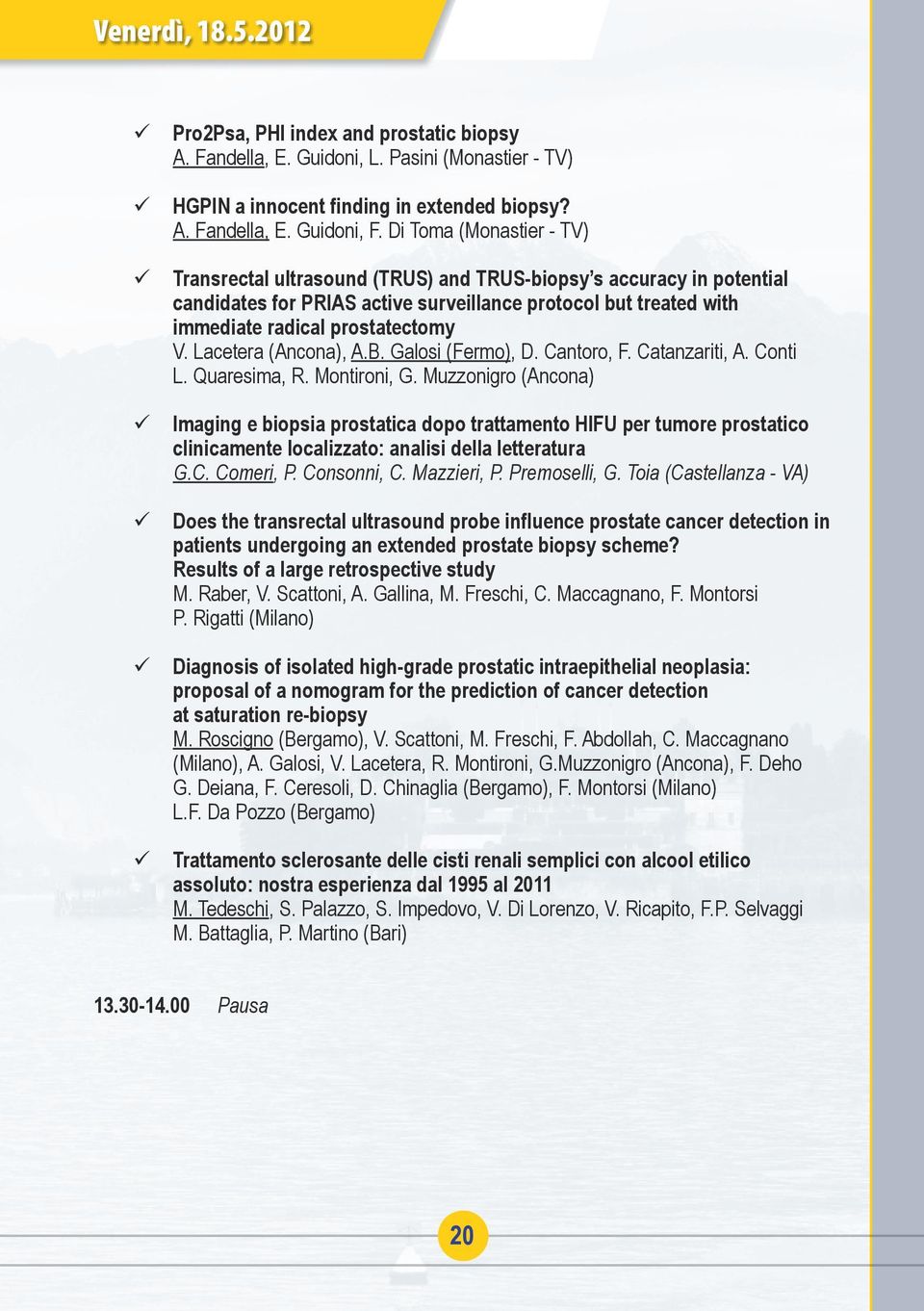 Lacetera (Ancona), A.B. Galosi (Fermo), D. Cantoro, F. Catanzariti, A. Conti L. Quaresima, R. Montironi, G.