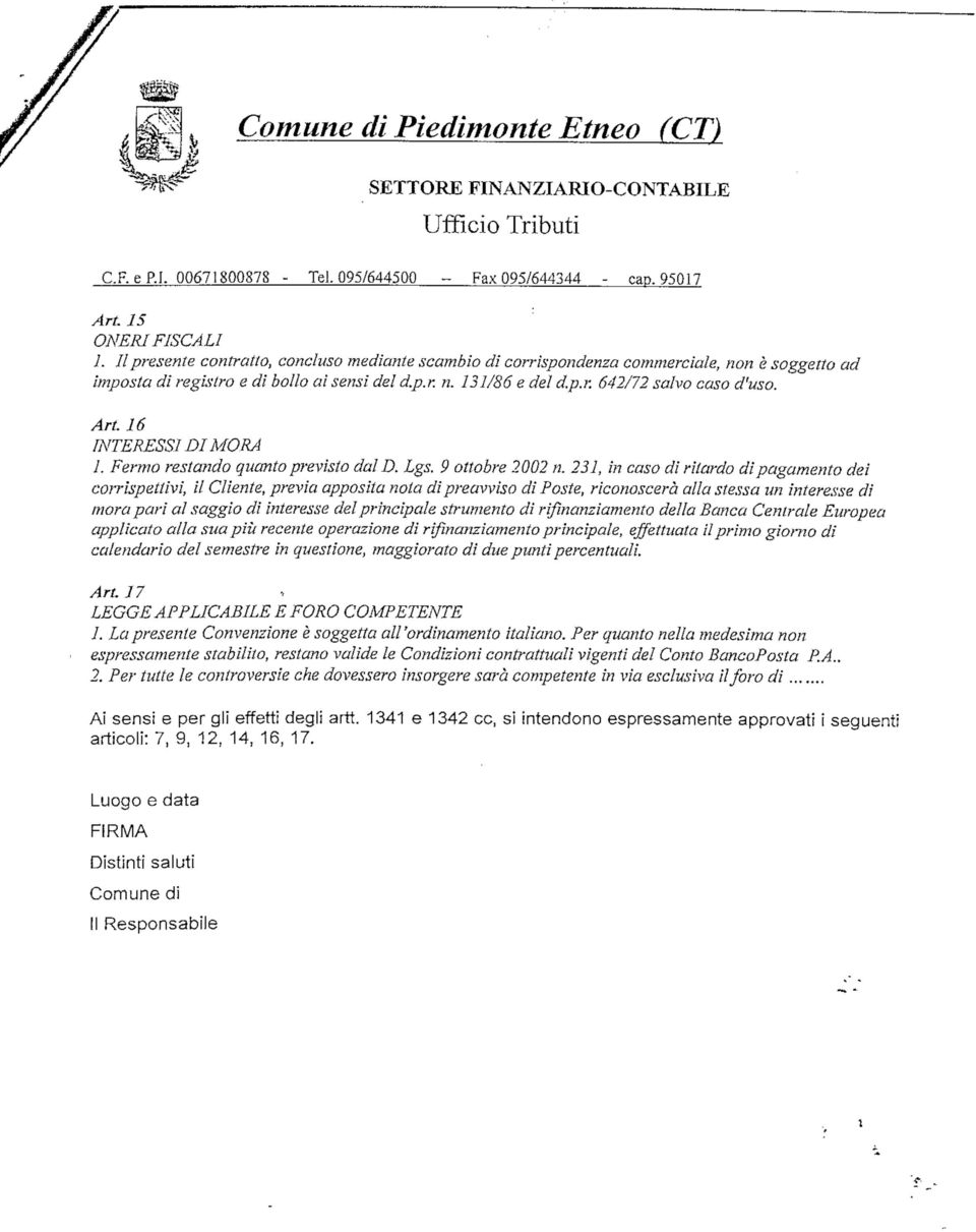 Art. 16 INTERESSI DIMORA 1. Fermo restando quanto previsto dal D. Lgs. 9 ottobre 2002 n.