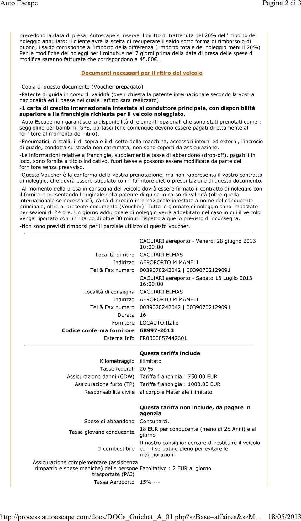 delle spese di modifica saranno fatturate che corrispondono a 45.00.