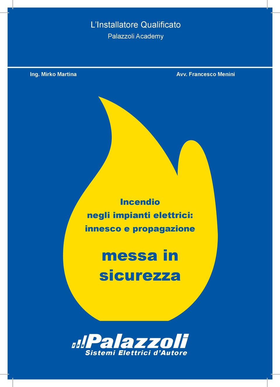 Francesco Menini Incendio negli impianti