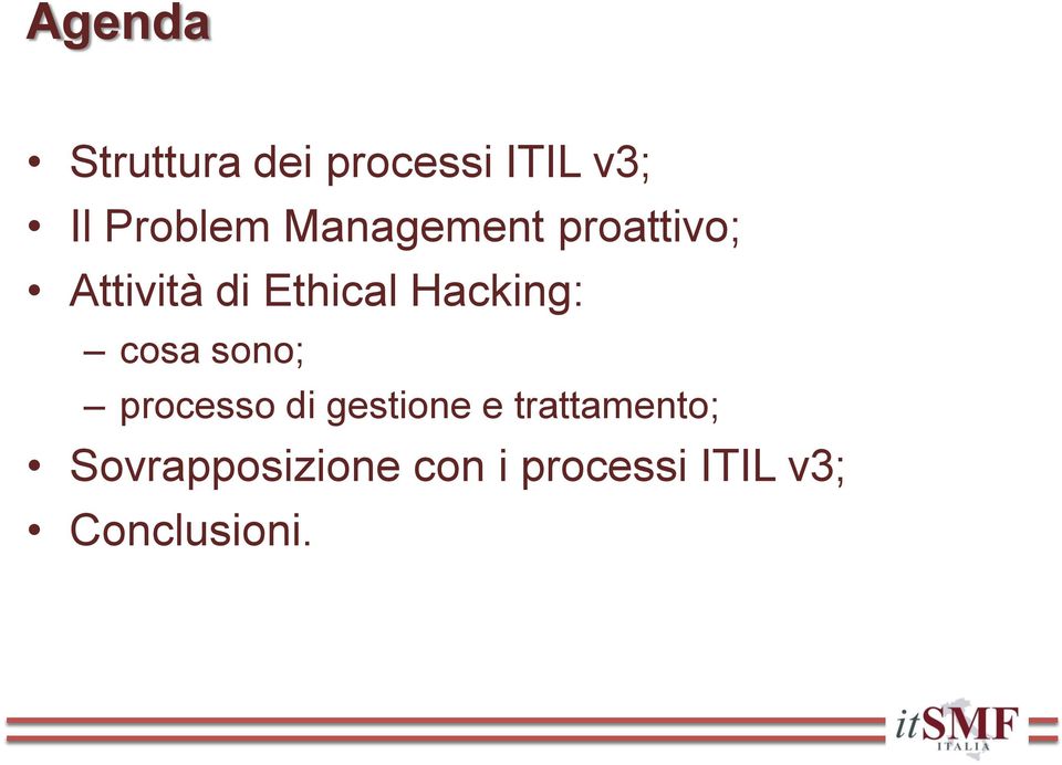 Hacking: cosa sono; processo di gestione e