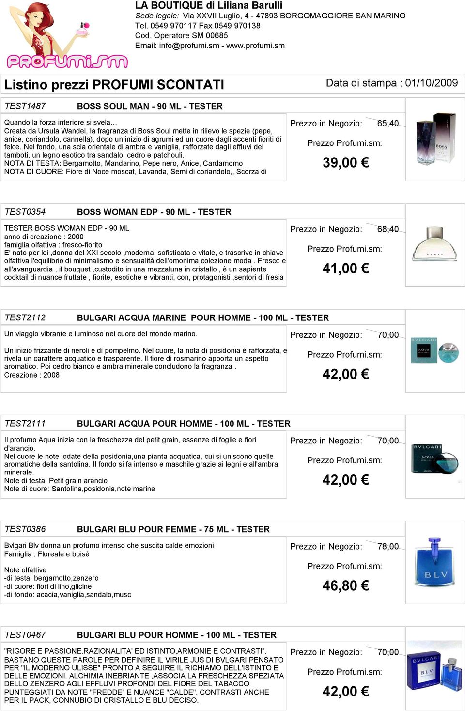 NOTA DI TESTA: Bergamotto, Mandarino, Pepe nero, Anice, Cardamomo NOTA DI CUORE: Fiore di Noce moscat, Lavanda, Semi di coriandolo,, Scorza di TEST0354 65,40 39,00 BOSS WOMAN EDP - 90 ML - TESTER