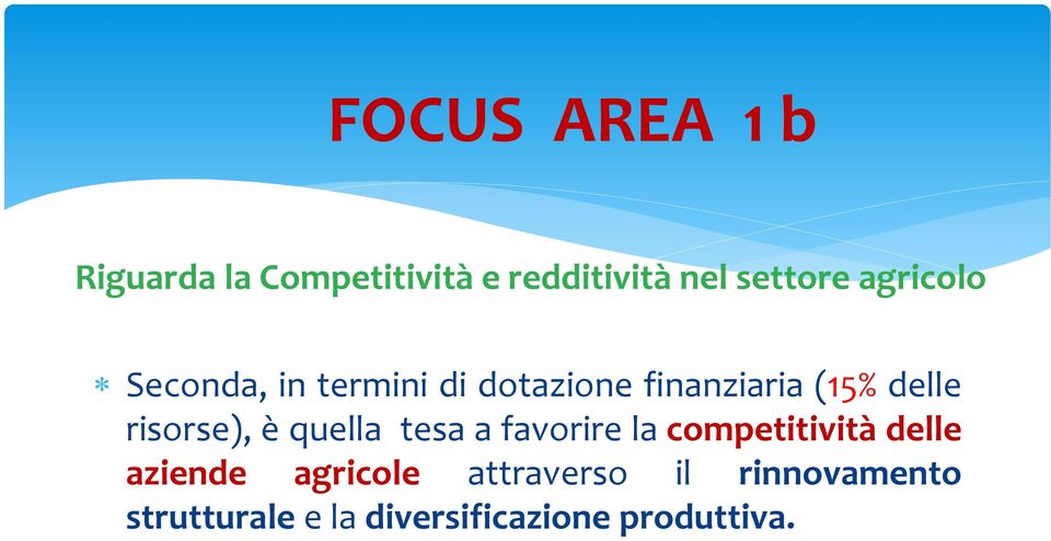 risorse), è quella tesa a favorire la competitività delle aziende