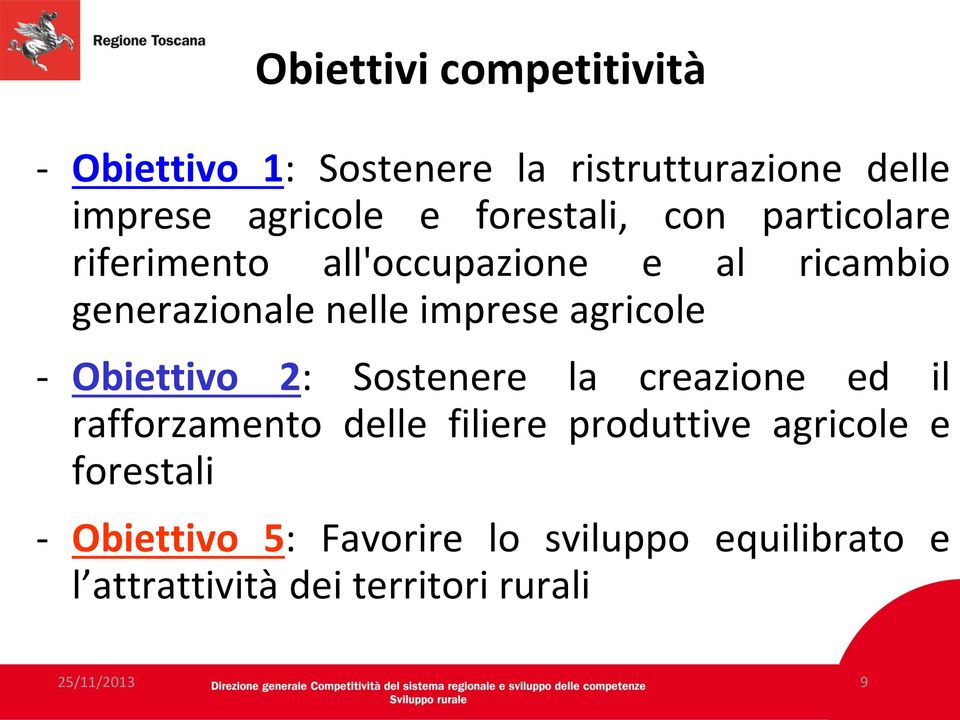 agricole rafforzamento delle filiere produttive agricole e - Obiettivo 2: Sostenere la creazione ed