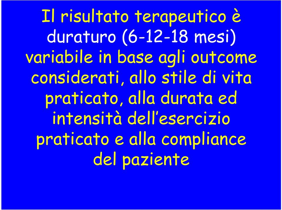 stile di vita praticato, alla durata ed intensità