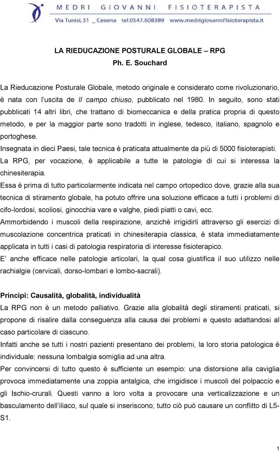 In seguito, sono stati pubblicati 14 altri libri, che trattano di biomeccanica e della pratica propria di questo metodo, e per la maggior parte sono tradotti in inglese, tedesco, italiano, spagnolo e