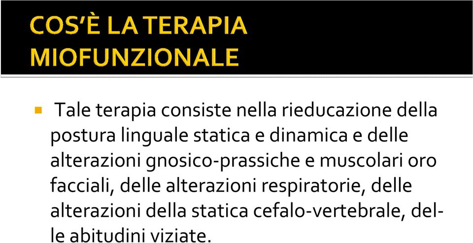 muscolari oro facciali, delle alterazioni respiratorie, delle