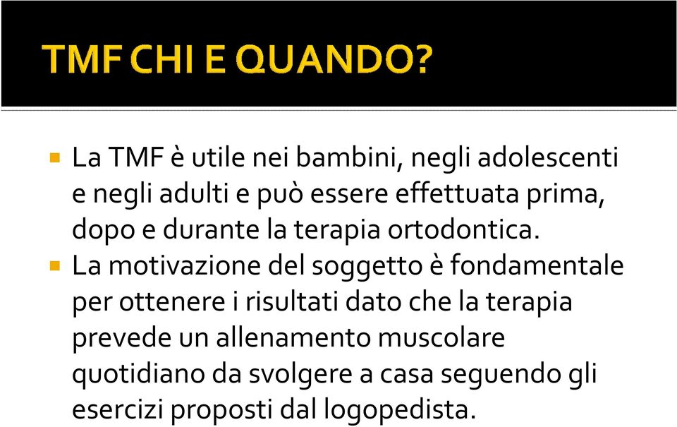 La motivazione del soggetto èfondamentale per ottenere i risultati dato che la